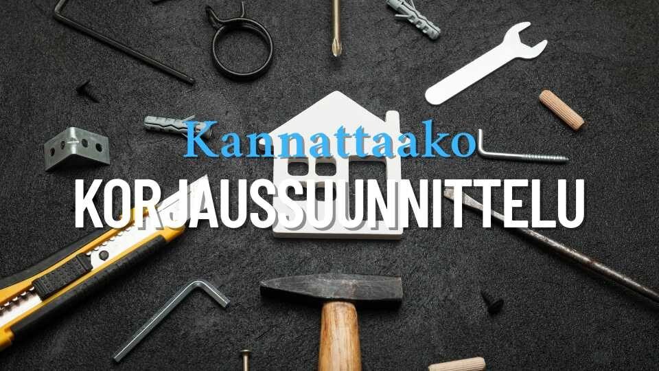 Kannattaako korjaussuunnittelun tilaaminen