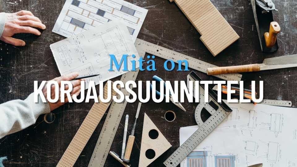 Mitä on korjaussuunnittelu